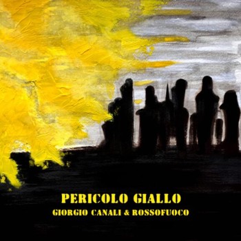 Canali Giorgio & Rossofuoco Cd Pericolo Giallo